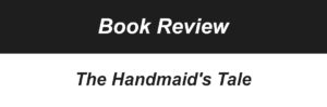 Book Review The Handmaid's Tale by Linda Rusenovich Education Reporter